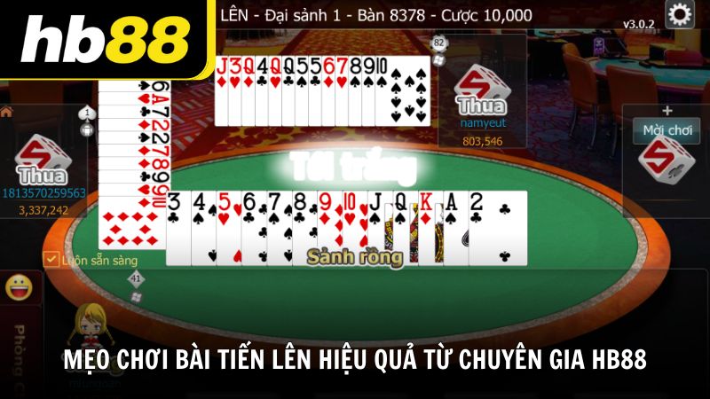 Mẹo chơi bài Tiến Lên hiệu quả từ chuyên gia HB88